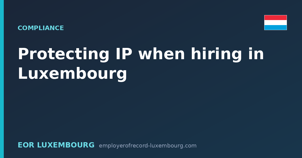 Protecting IP when hiring in Luxembourg
