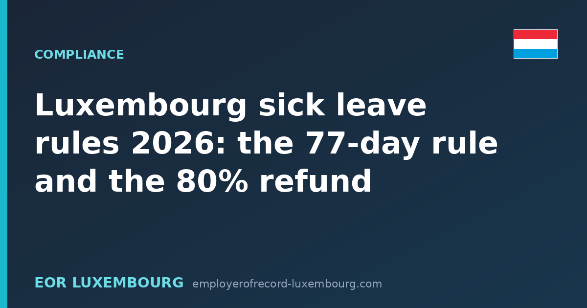 Luxembourg sick leave rules 2026: the 77-day rule and the 80% refund